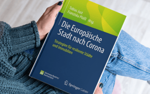 Die Europäische Stadt nach Corona: Strategien für resiliente Städte und Immobilien
